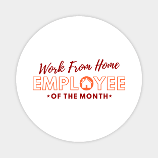 Work From Home Employee of The Month |Gift Ideas WFH Magnet